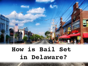 How is Bail In Delaware Set?